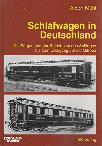 Schlafwagen in Deutschland. Die Wagen und der Betrieb von den Anfängen bis zum Übergang auf die Mitropa. Mühl, Albert (ISBN 9783423245876)