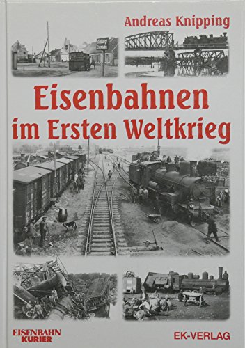 9783882556919: Knipping: Eisenbahnen /1. Weltkrieg