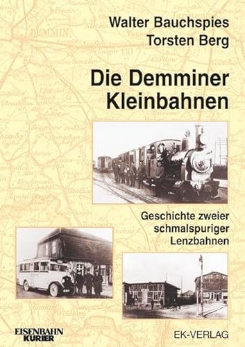 9783882556933: Die Demminer Kleinbahnen: Geschichte zweier schmalspuriger Lenzbahnen