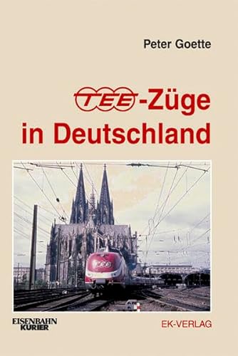 TEE-Zuge in Deutschland - Goette, Peter