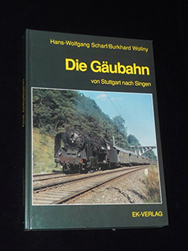 9783882557015: Die Gäubahn von Stuttgart nach Singen (German Edition)