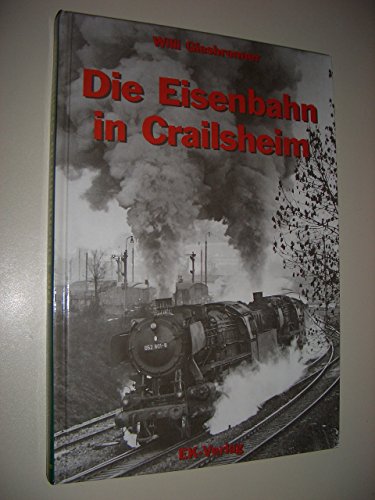 Stock image for Die Eisenbahn in Crailsheim [Gebundene Ausgabe] Willy Glasbrenner Eisenbahnen Eisenbahngeschichte Crailsheim Verkehr EISENBAHNWESEN Jaxt- und Kocherbahn 1866 - 1867 / Tauberbahn 1869 / Bahnhofsgebude und Gterschuppen / Die Betriebswerksttte / Gasbeleuchtung / Gleisanlagen / Lokomotiven / Fahrplne der Crailsheimer Station / Der Zweite Weltkrieg und die Nachkriegszeit. Beschreibung des Eisenbahnknotenpunktes und des Bahnbetriebswerk Crailsheim mit vielen Orginalunterlagen von 1860 bis in die heuteige Zeit, mit beeindruckenden Fotos. Freiburg, EK - Verlag, 1994. ISBN: 3-88255-718-4. 29,5 for sale by BUCHSERVICE / ANTIQUARIAT Lars Lutzer