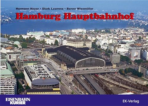 Stock image for Hamburg Hauptbahnhof : 1906 bis 2006 ; 100 Jahre Zentrum der Stadt. Hermann Hoyer ; Dierk Lawrenz ; Benno Wiesmller / Eisenbahn-Kurier for sale by Hbner Einzelunternehmen
