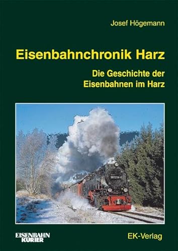 Stock image for Eisenbahnchronik Harz: Die Geschichte der Eisenbahnen im Harz [Gebundene Ausgabe] Josef Hgemann (Autor) for sale by BUCHSERVICE / ANTIQUARIAT Lars Lutzer