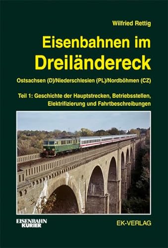 Eisenbahnen im Dreiländereck 01. Ostsachsen (D) / Niederschlesien (PL) / Nordböhmen (CZ) - 2 Volume Set - Rettig Wilfried