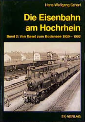 Beispielbild fr Die Eisenbahn am Hochrhein, Bd.2, Von Basel zum Bodensee 1939-1992 (Sondereinband) von Hans W Scharf (Autor) zum Verkauf von BUCHSERVICE / ANTIQUARIAT Lars Lutzer