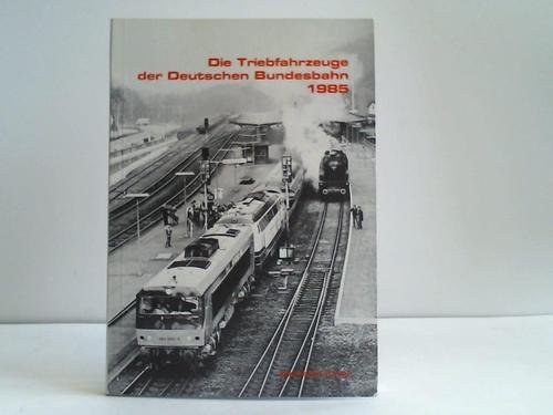 Stock image for Die Triebfahrzeuge der Deutschen Bundesbahn 1985 (Stand 31.12.84). for sale by Antiquariat Dr. Christian Broy