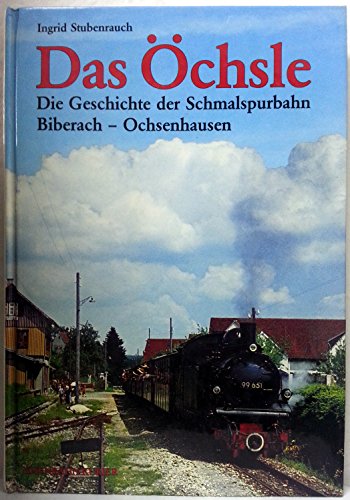 9783882557923: Das chsle: Geschichte der Schmalspurbahn Biberach-Ochsenhausen - Scherer, Thomas