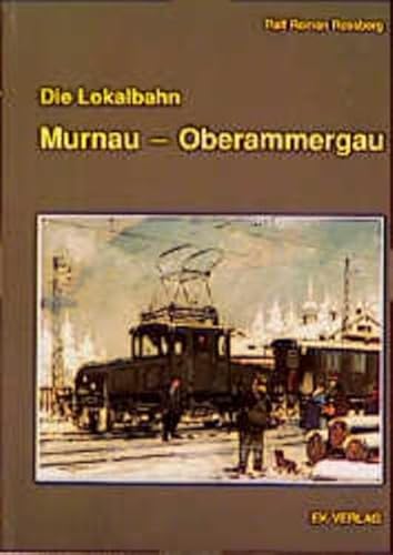 Beispielbild fr Lokalbahn Murnau - Oberammergau zum Verkauf von medimops