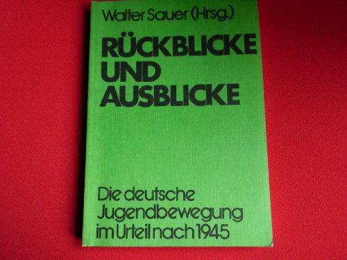 Stock image for Rckblicke und Ausblicke. Die deutsche Jugendbewegung im Urteil nach 1945 for sale by medimops