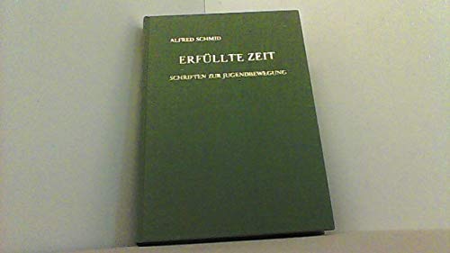 Stock image for Erfllte Zeit. Schriften zur Jugendbewegung for sale by Gerald Wollermann