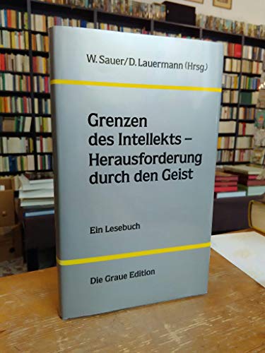 Imagen de archivo de Grenzen des Intellekts - Herausforderung durch den Geist. Ein Lesebuch. a la venta por Grammat Antiquariat