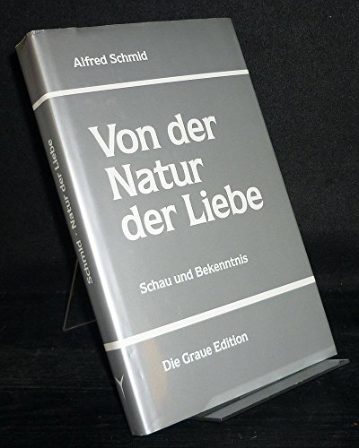 Stock image for Von der Natur der Liebe. Schau und Bekenntnis. for sale by Antiquariat & Verlag Jenior