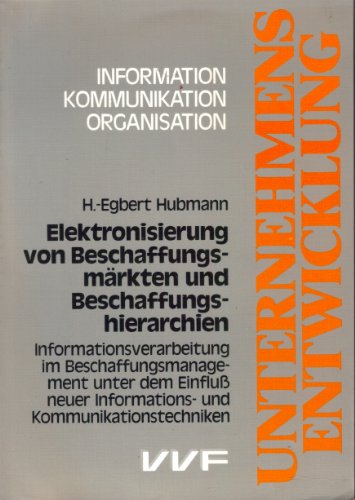 Beispielbild fr Elektronisierung von Beschaffungsmrkten und Beschaffungshierarchien. Informationsverarbeitung im Beschaffungsmanagement unter dem Einfluss neuer Informations- und Kommunikationstechniken zum Verkauf von medimops