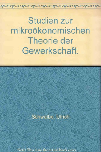 Beispielbild fr Studien zur mikrokonomischen Theorie der Gewerkschaft . zum Verkauf von Ganymed - Wissenschaftliches Antiquariat