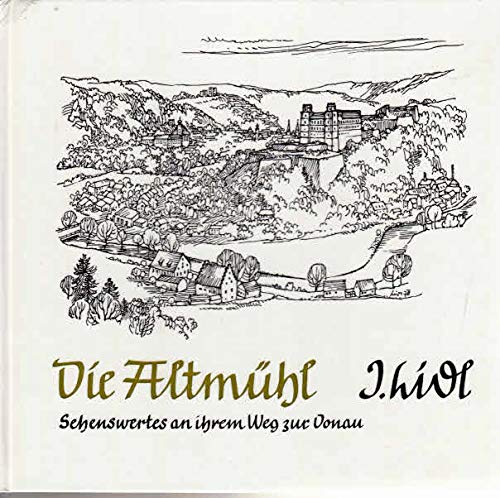 Imagen de archivo de Die Altmhl : Sehenswertes an ihrem Weg zur Donau. a la venta por Norbert Kretschmann