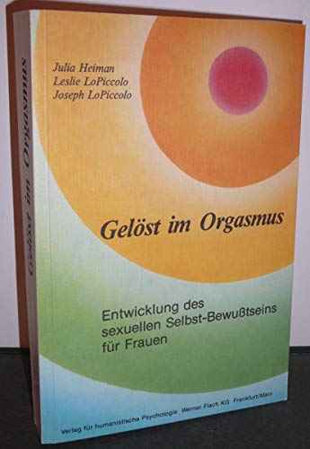 Stock image for Gelst im Orgasmus: Entwicklung des sexuellen Selbst-Bewutseins fr Frauen for sale by Online-Shop S. Schmidt