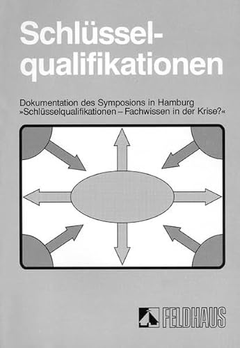 9783882640861: Schlsselqualifikation Selbstorganisation Lernorganisation. Band 3: Dokumentation des Symposions in Hamburg 'Schlsselqualifikationen - Fachwissen in der Krise?'