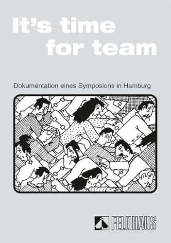 Beispielbild fr It's time for team : Dokumentation des Symposions in Hamburg am 14./15.9.1995 zum Verkauf von Buchpark