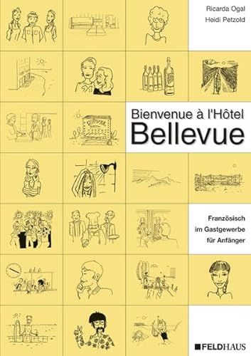Stock image for Bienvenue  l'Htel Bellevue: Franzsisch im Gastgewerbe fr Anfnger for sale by medimops