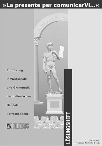 9783882643282: La presente per comunicarVi. Einfhrung in Wortschatz und Grammatik der italienischen Handelskorrespondenz: Lsungsheft