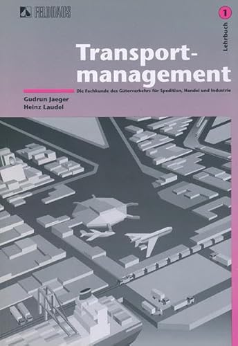 9783882643572: Transportmanagement - Die Fachkunde des Gterverkehrs fr Spedition Handel und Industrie, Lehrbuch 1