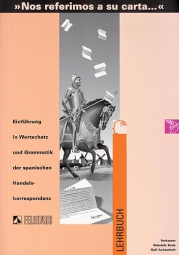 Beispielbild fr Nos referimos a su carta. Einfhrung in Wortschatz und Grammatik der spanischen Handelskorrespondenz: Nos referimos a su carta. Lehrbuch. Einfhrung . Grammatik der spanischen Handelskorrespondenz zum Verkauf von medimops