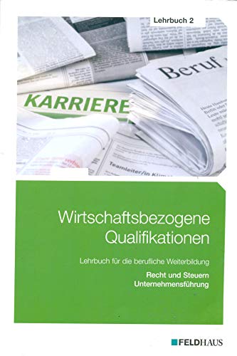 Stock image for Wirtschaftsbezogene Qualifikationen Lehrbuch 02: Recht und Steuern, Unternehmensfhrung for sale by medimops