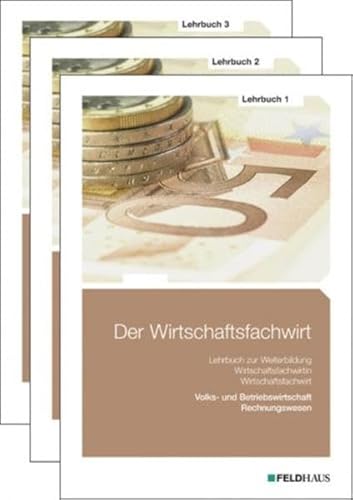 9783882645699: Der Wirtschaftsfachwirt - Gesamtausgabe: Alle 3 Bnde - Lehrbuch 1, Wirtschaftsbezogene Qualifikationen: Volks- und Betriebswirtschaft, ... und Vertrieb, Fhrung und Zusammenarbeit