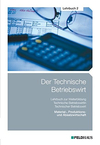 Beispielbild fr Der Technische Betriebswirt / Der Technische Betriebswirt - Lehrbuch 2: Material-, Produktions- und Absatzwirtschaft zum Verkauf von Buchmarie