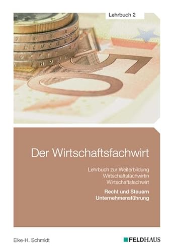 Stock image for Der Wirtschaftsfachwirt / Der Wirtschaftsfachwirt - Lehrbuch 2: 3 Bnde / Recht und Steuern / Unternehmensfhrung (Wirtschaftsbezogene Qualifikationen) for sale by medimops