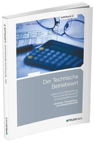 Beispielbild fr Der Technische Betriebswirt / Lehrbuch 2: Material-, Produktions- und Absatzwirtschaft zum Verkauf von medimops