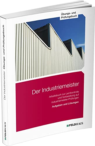 Beispielbild fr Der Industriemeister / bungs- und Prfungsbuch: Band 4 zum Verkauf von Jasmin Berger