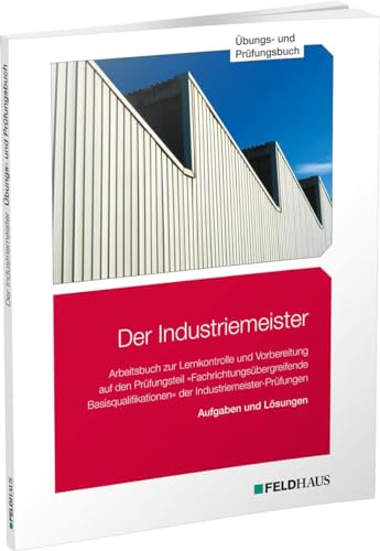 Stock image for Der Industriemeister / bungs- und Prfungsbuch: 4 for sale by Revaluation Books