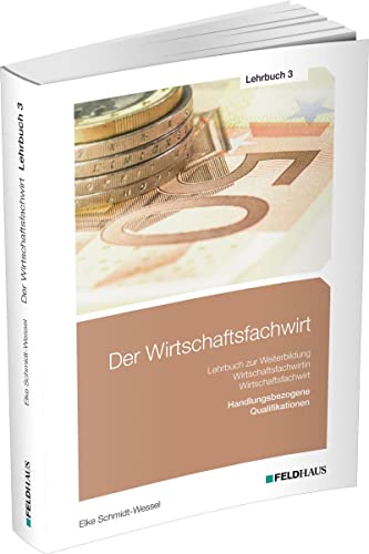 Stock image for Der Wirtschaftsfachwirt / Lehrbuch 3: 3 Bnde / Handlungsbezogene Qualifikationen (Der Wirtschaftsfachwirt: 3 Bnde) for sale by medimops