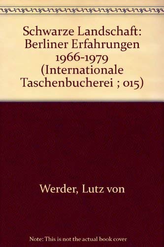 Beispielbild fr Schwarze Landschaft: Berliner Erfahrungen 1966-1979 (Internationale Taschenbu. zum Verkauf von Cornelia Greve
