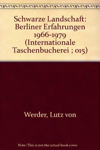 Stock image for Schwarze Landschaft: Berliner Erfahrungen 1966-1979 (Internationale Taschenbu. for sale by Cornelia Greve