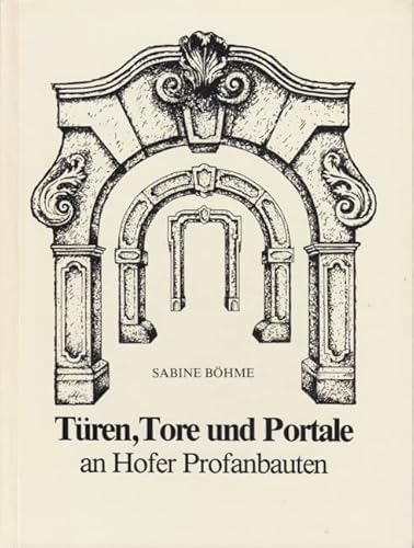 Türen, Tore und Portale an Hofer Profanbauten