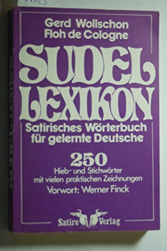 9783882680010: Sudel- Lexikon. Satirisches Wrterbuch fr gelernte Deutsche