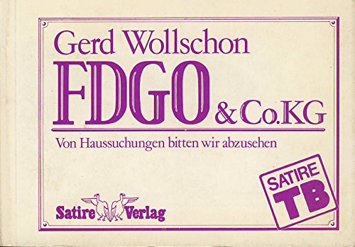 Beispielbild fr FDGO & Co. KG - Von Haussuchungen bitten wir abzusehen. zum Verkauf von Antiquariat Christoph Wilde