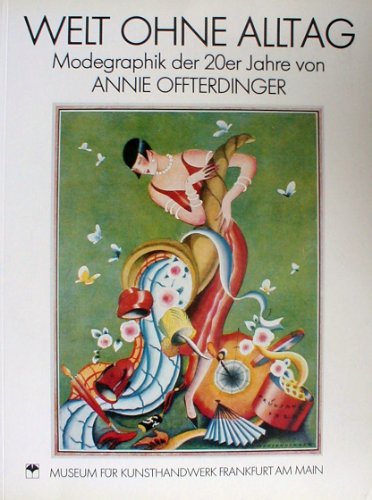 Welt ohne Alltag - Modegraphik der 20er Jahre von Annie Offterdinger