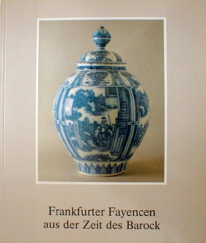 Beispielbild fr Frankfurter Fayencen aus der Zeit des Barock zum Verkauf von medimops
