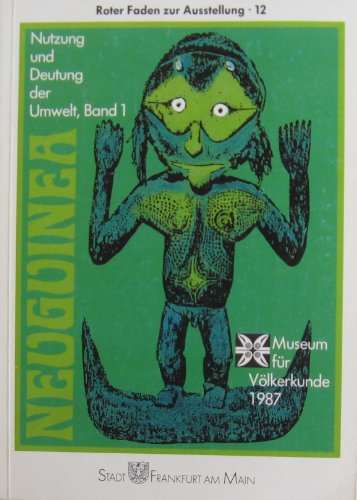 Imagen de archivo de Neuguinea: Nutzung und Deutung der Umwelt (Roter Faden zur Ausstellung 1) (German Edition) a la venta por Zubal-Books, Since 1961