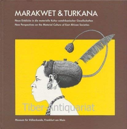 9783882703856: Marakwet & Turkana: Neue Einblicke in die materielle Kultur ostafrikanischer Gesellschaften = Marakwet & Turkana : new perspectives on the material culture of East African societies (German Edition)