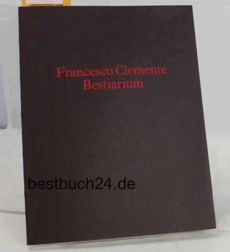 Stock image for Francesco Clemente. Bestiarium: Dt. /Engl. (Schriften zur Sammlung des Museums fr Moderne Kunst Frankfurt am Main) for sale by Versandantiquariat Felix Mcke