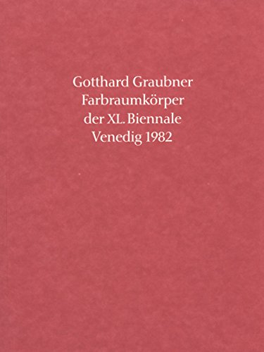 Gotthard Graubner: FarbraumkoÌˆrper der XL. Biennale Venedig 1982 (Schriften zur Sammlung des Museums fuÌˆr Moderne Kunst Frankfurt am Main) (German Edition) (9783882704570) by Bleyl, Matthias
