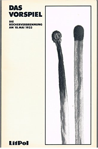 Beispielbild fr Das Vorspiel : die Bcherverbrennung am 10. Mai 1933 , Verlauf, Folgen, Nachwirkungen , eine Dokumentation. zum Verkauf von Versandantiquariat Felix Mcke