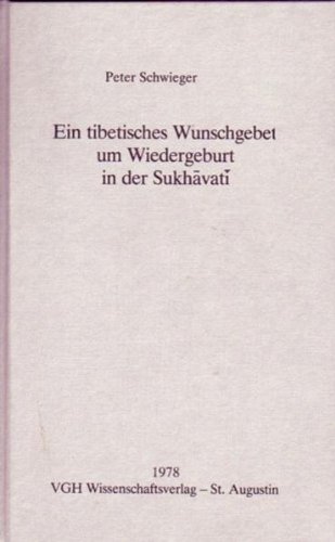 Beispielbild fr Ein tibetisches Wunschgebet um Wiederggeburt in der Sukhavati ediert, bersetzt und kommentiert von Peter Schwieger. zum Verkauf von Buchhandlung&Antiquariat Arnold Pascher