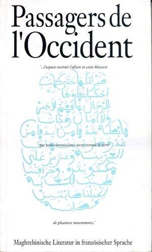 Beispielbild fr Passagers de l`occident. Maghrebinische Literatur in franzsischer Sprache. Katalog zur Ausstellung vom 22. April bis 18. Juni 1994. Wrttembergische Landesbibliothek Stuttgart. zum Verkauf von Mephisto-Antiquariat