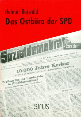 Beispielbild fr Das Ostbüro der SPD - 1946 - 1971 Kampf und Niedergang zum Verkauf von Antiquariat Machte-Buch